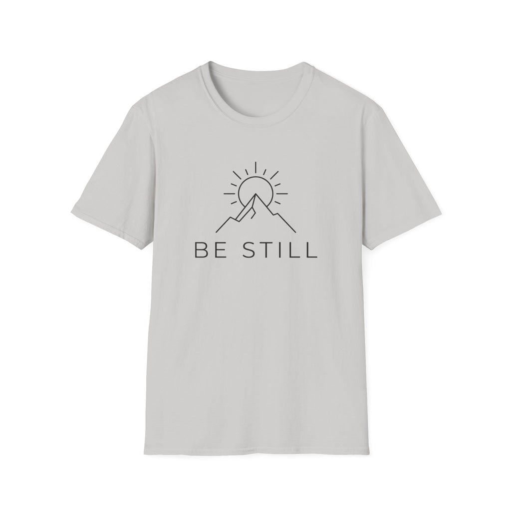 Be Still T-Shirt