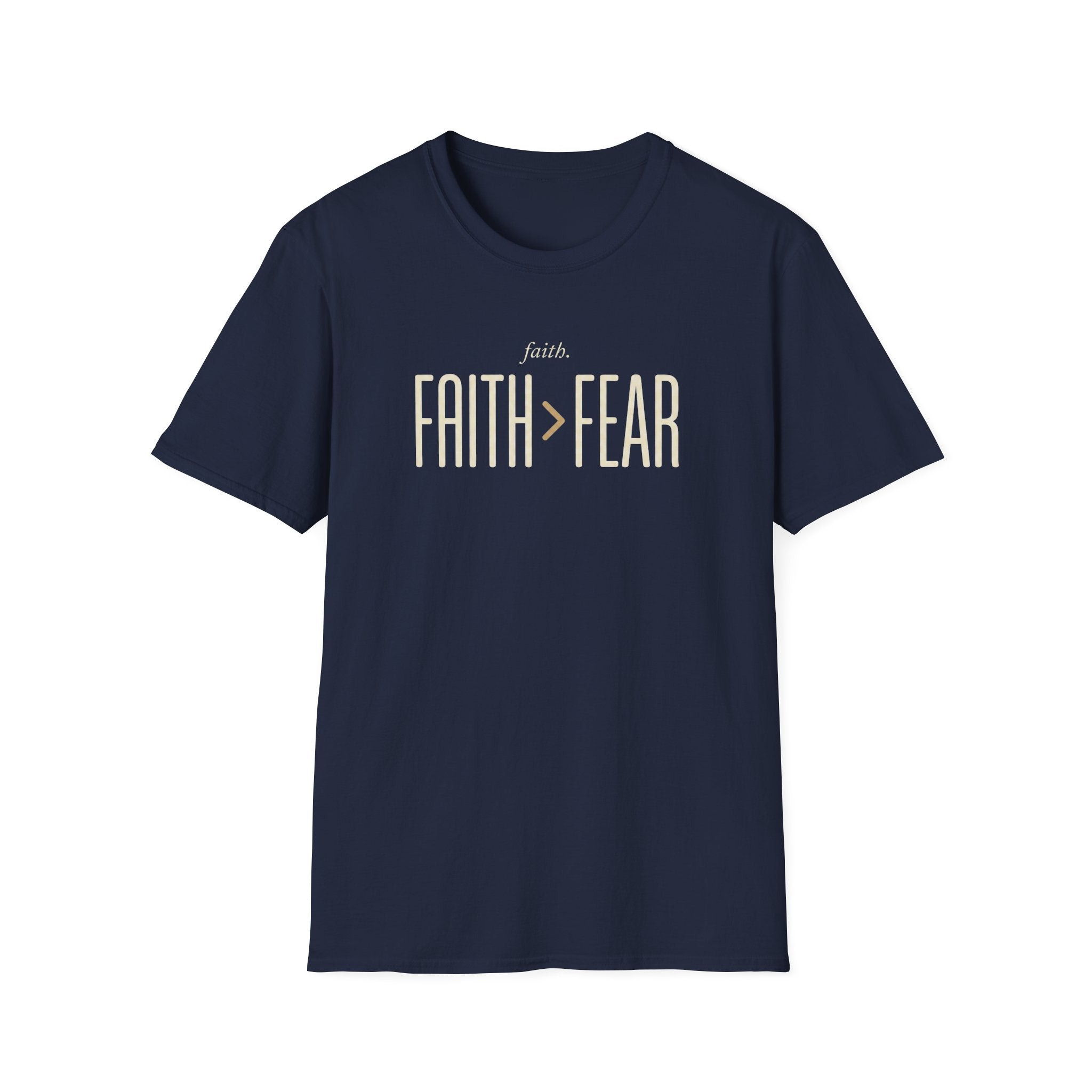 Faith > Fear T-Shirt
