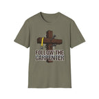 Follow the Carpenter T-Shirt — Christian Cross Carpenter Tools Faith Tee