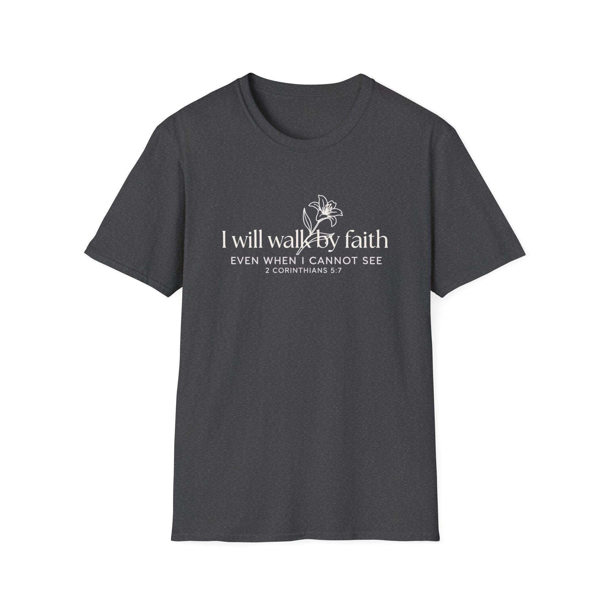 I Will Walk By Faith T-Shirt