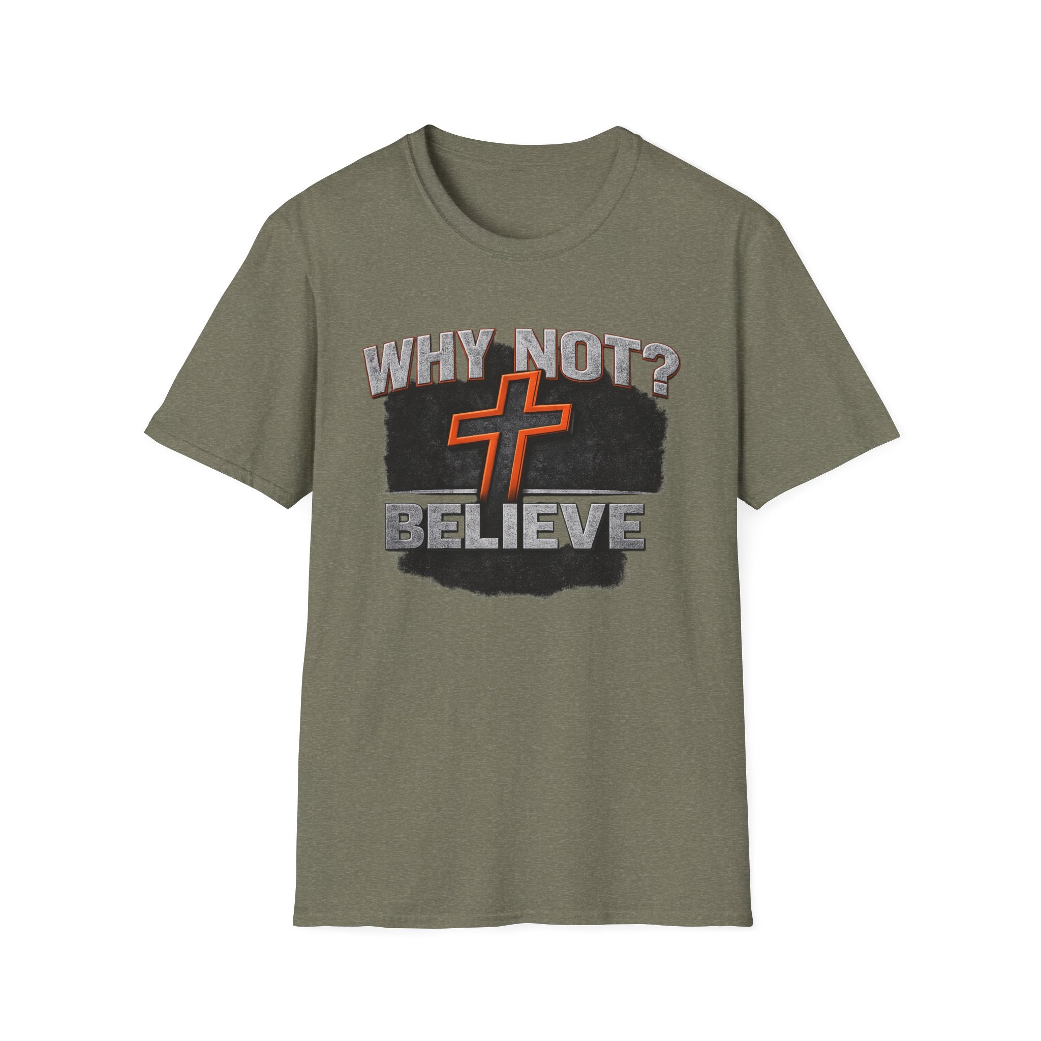 Why Not Believe T-Shirt