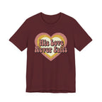 His Love Never Fails T-Shirt
