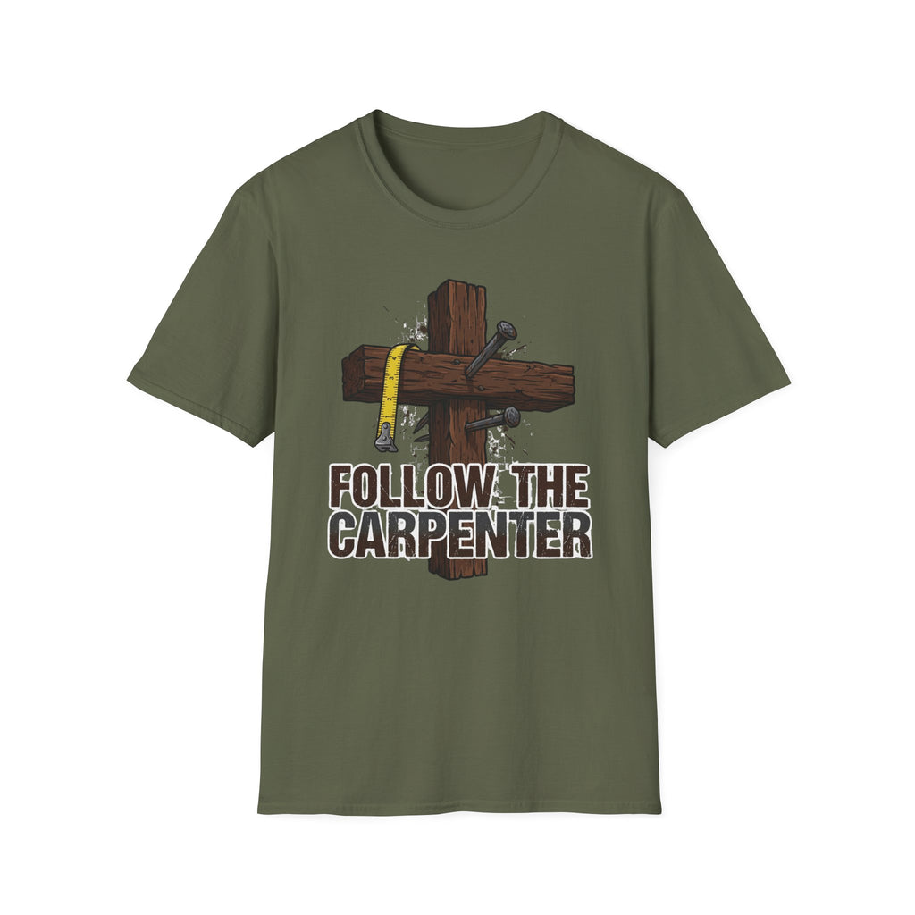 Follow the Carpenter T-Shirt — Christian Cross Carpenter Tools Faith Tee