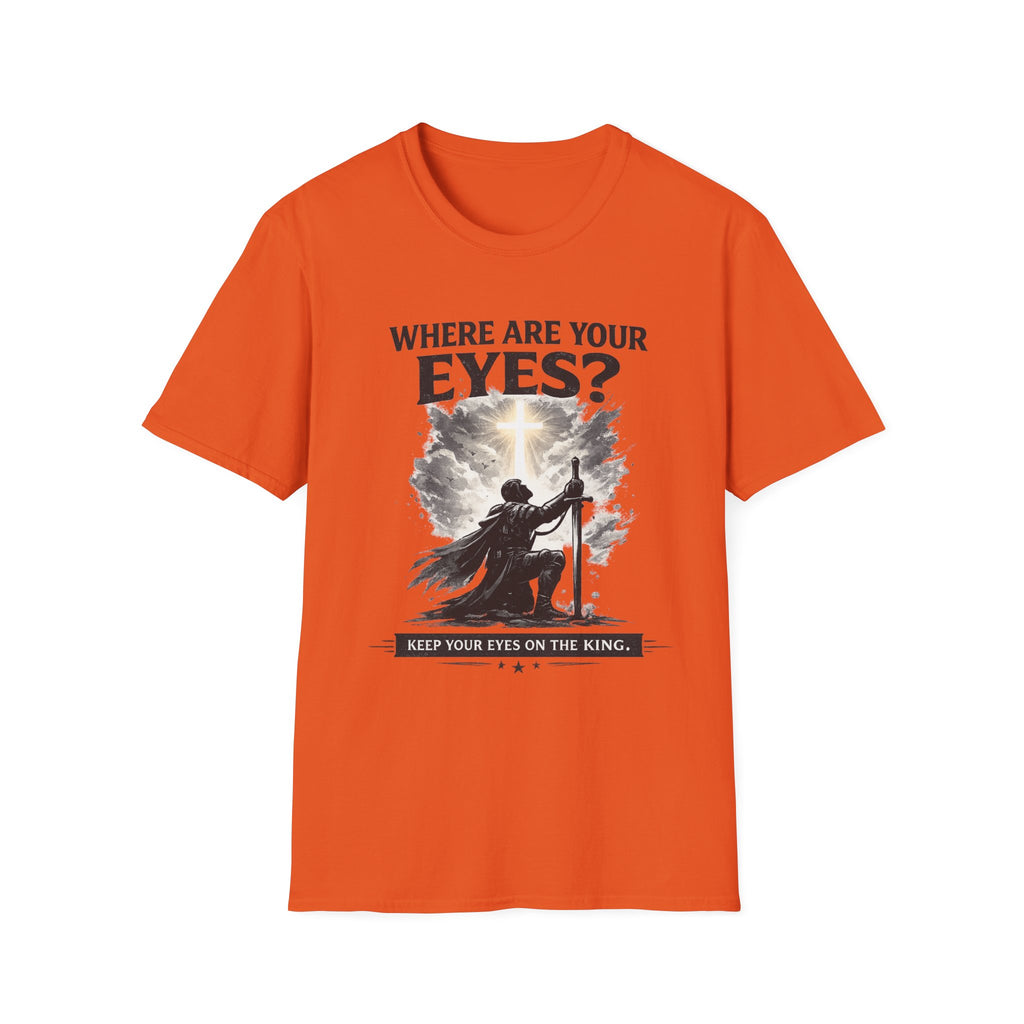 Where Are Your Eyes? Faith Graphic T-Shirt