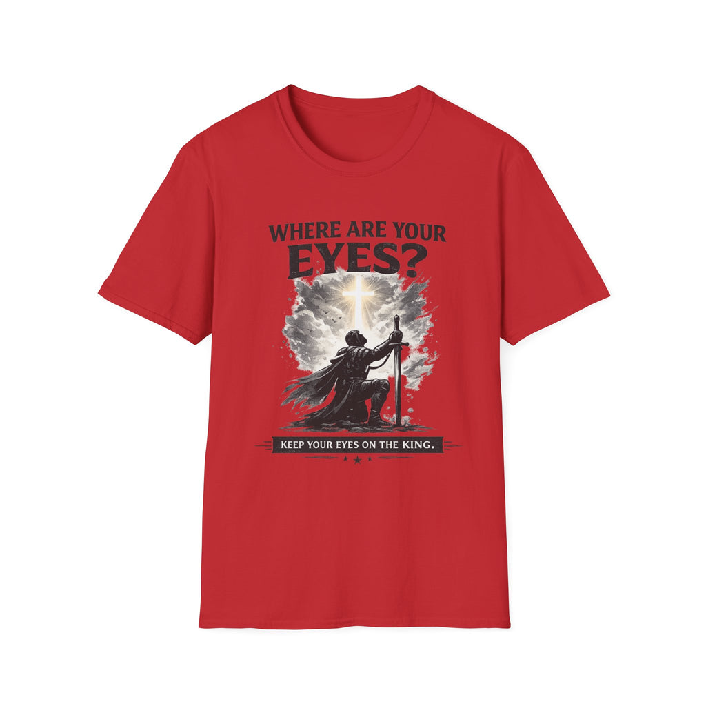 Where Are Your Eyes? Faith Graphic T-Shirt
