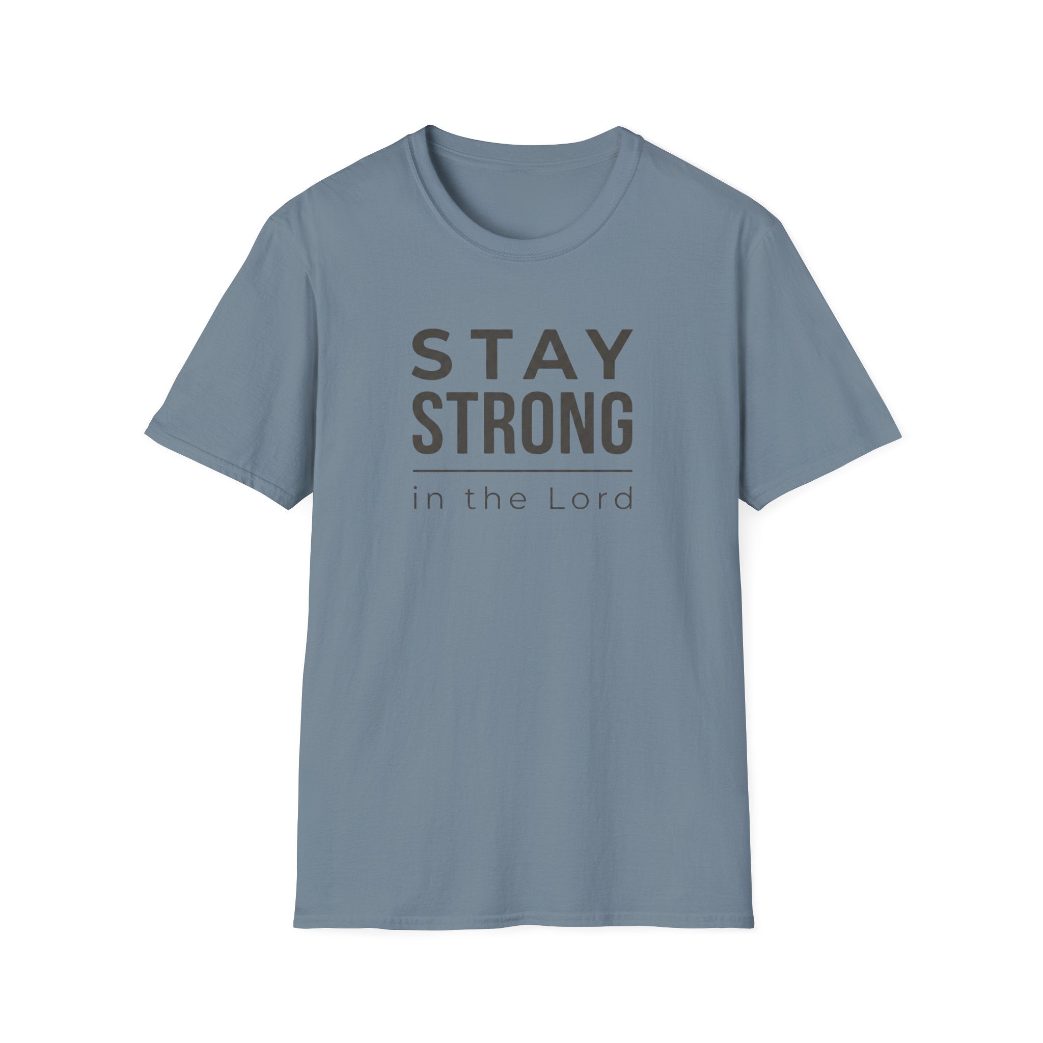 Stay Strong in the Lord T-Shirt