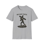 No Easy Faith T-Shirt