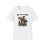Do Hard Things T-Shirt