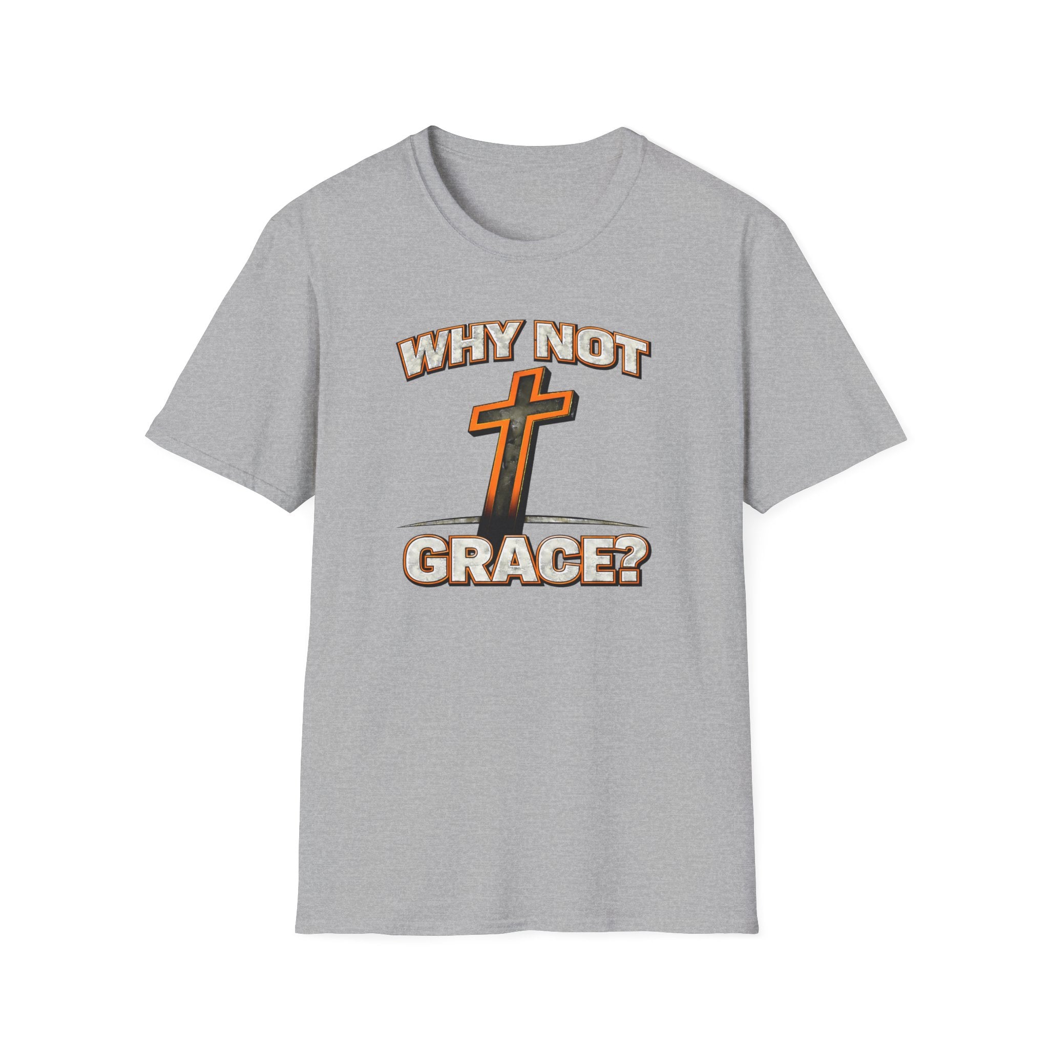 WHY NOT GRACE T-Shirt
