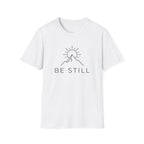 Be Still T-Shirt
