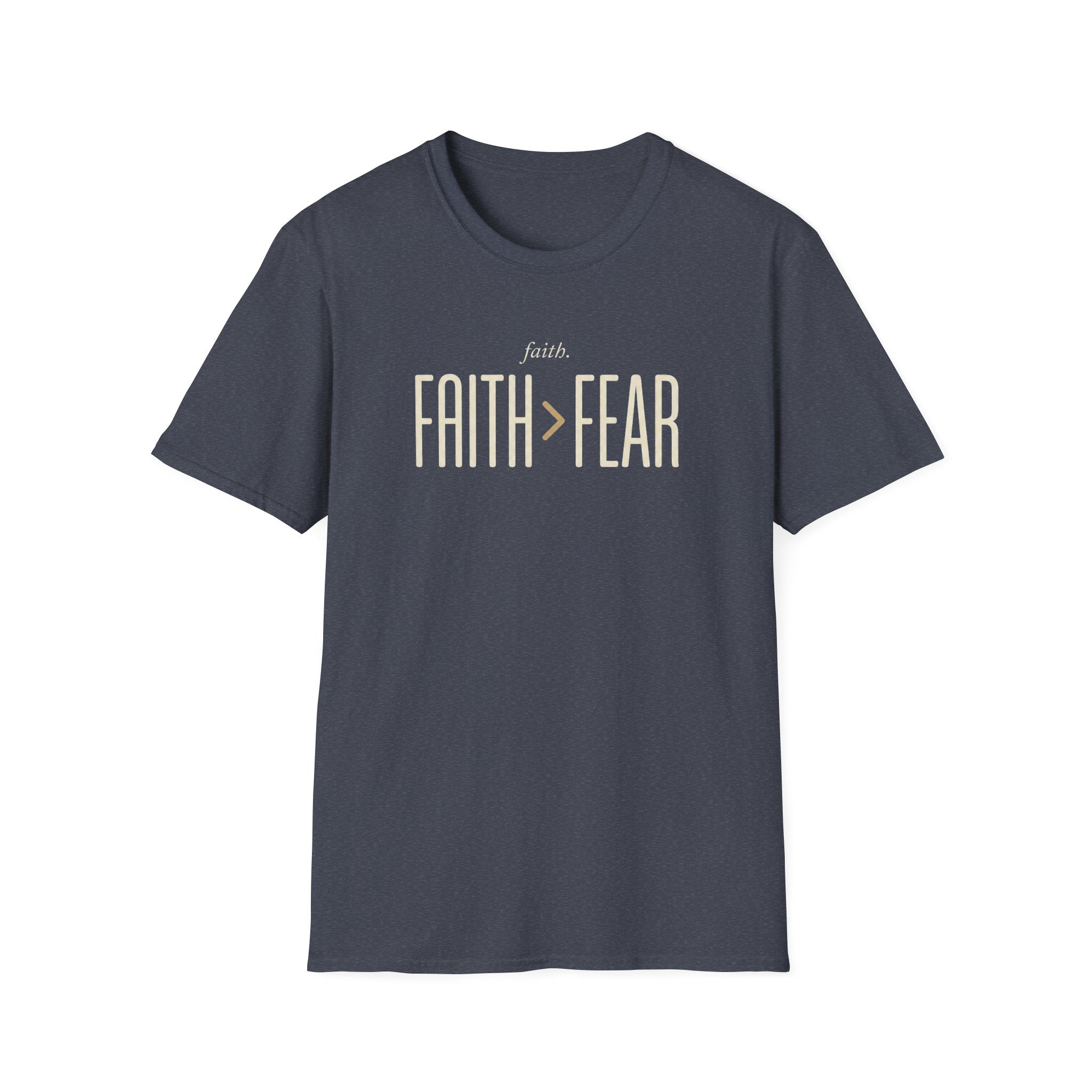 Faith > Fear T-Shirt