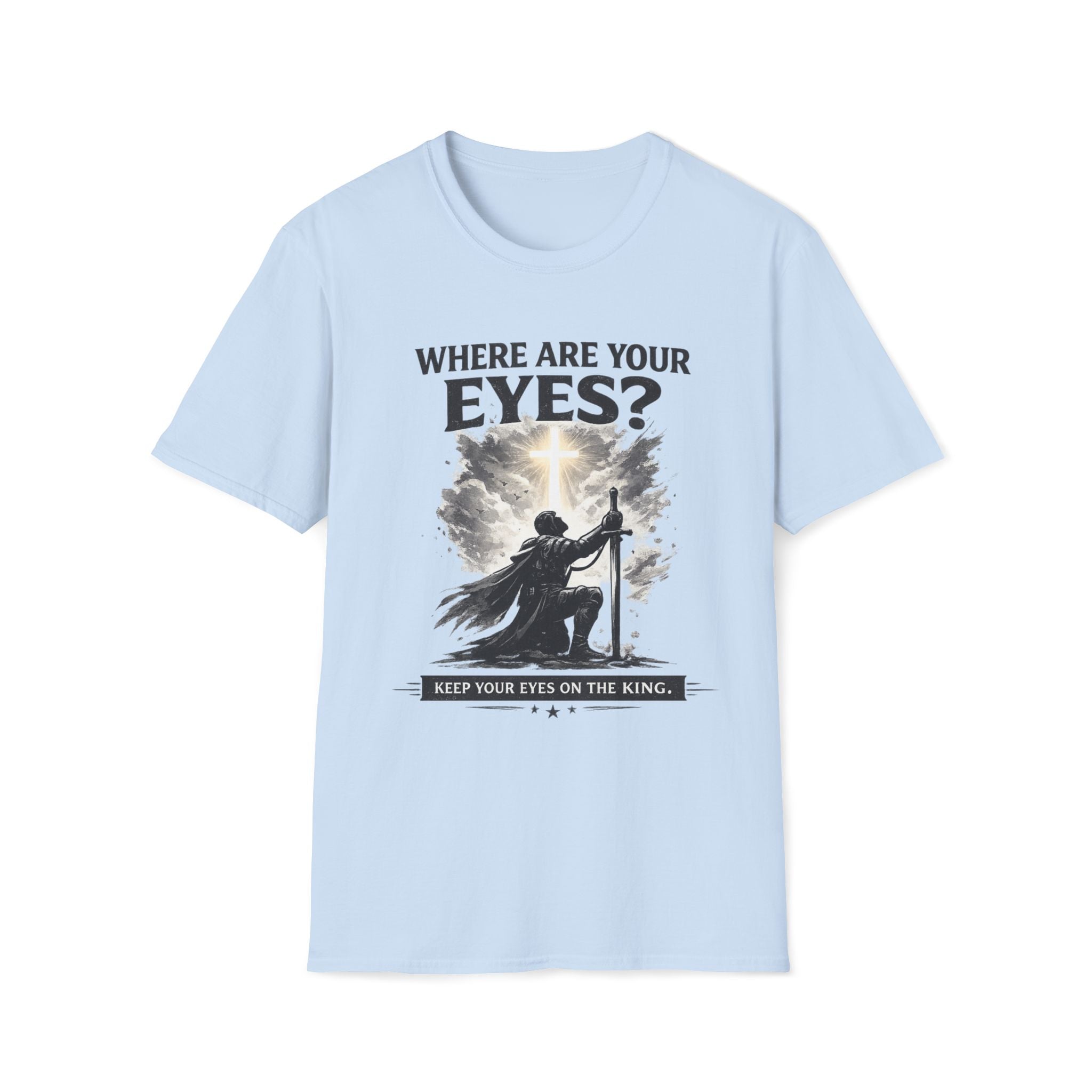 Where Are Your Eyes? Faith Graphic T-Shirt