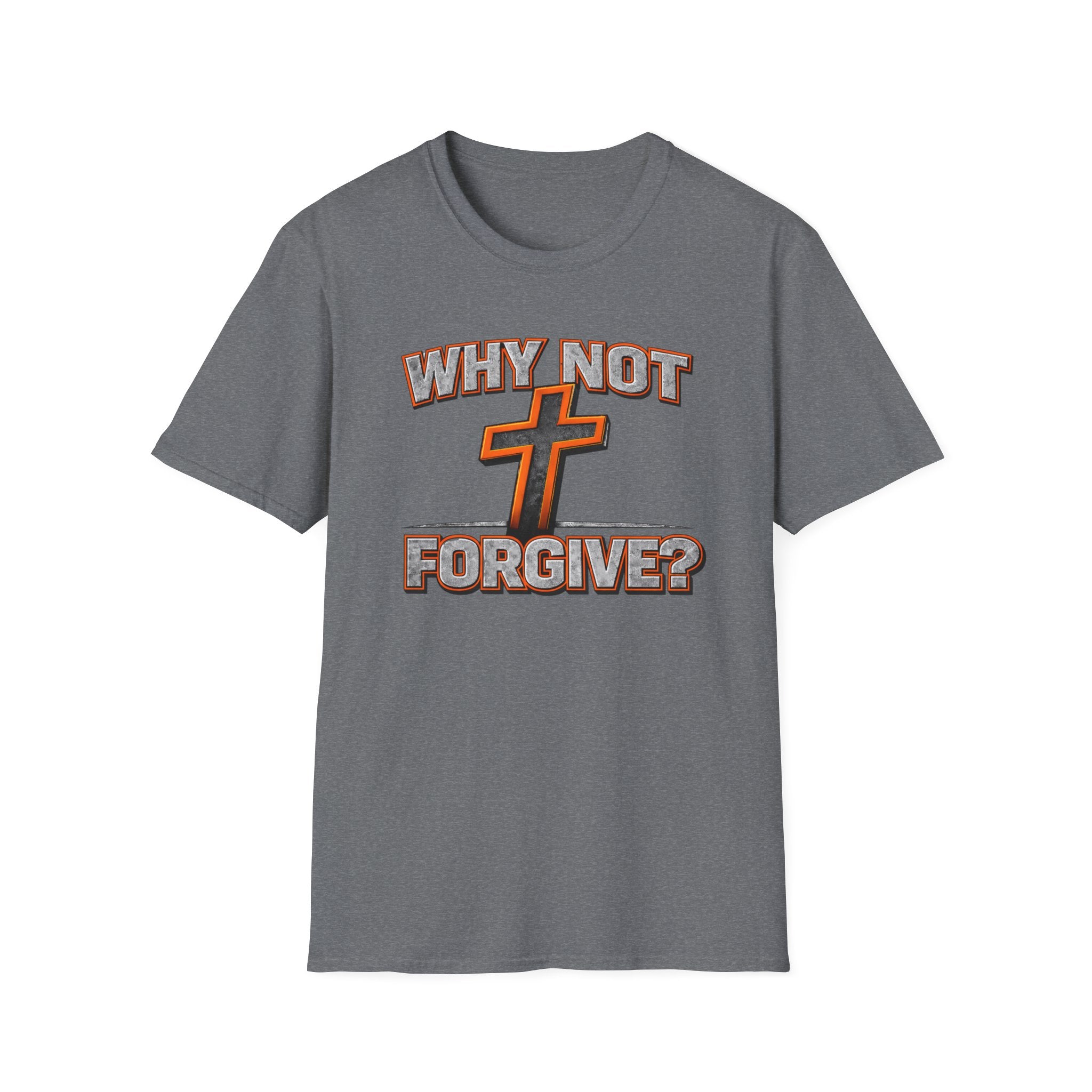 Why Not Forgive  T-Shirt
