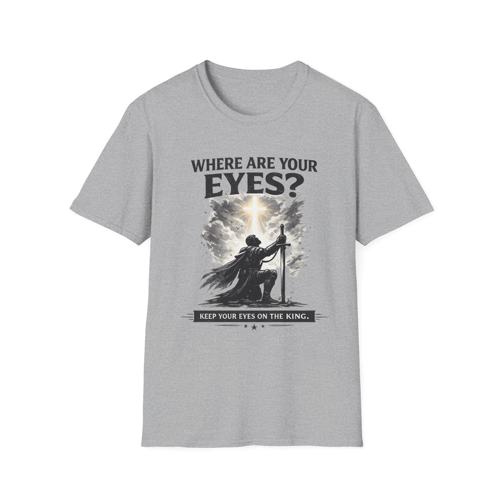 Where Are Your Eyes? Faith Graphic T-Shirt
