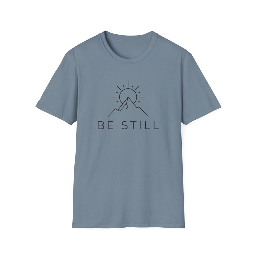 Be Still T-Shirt