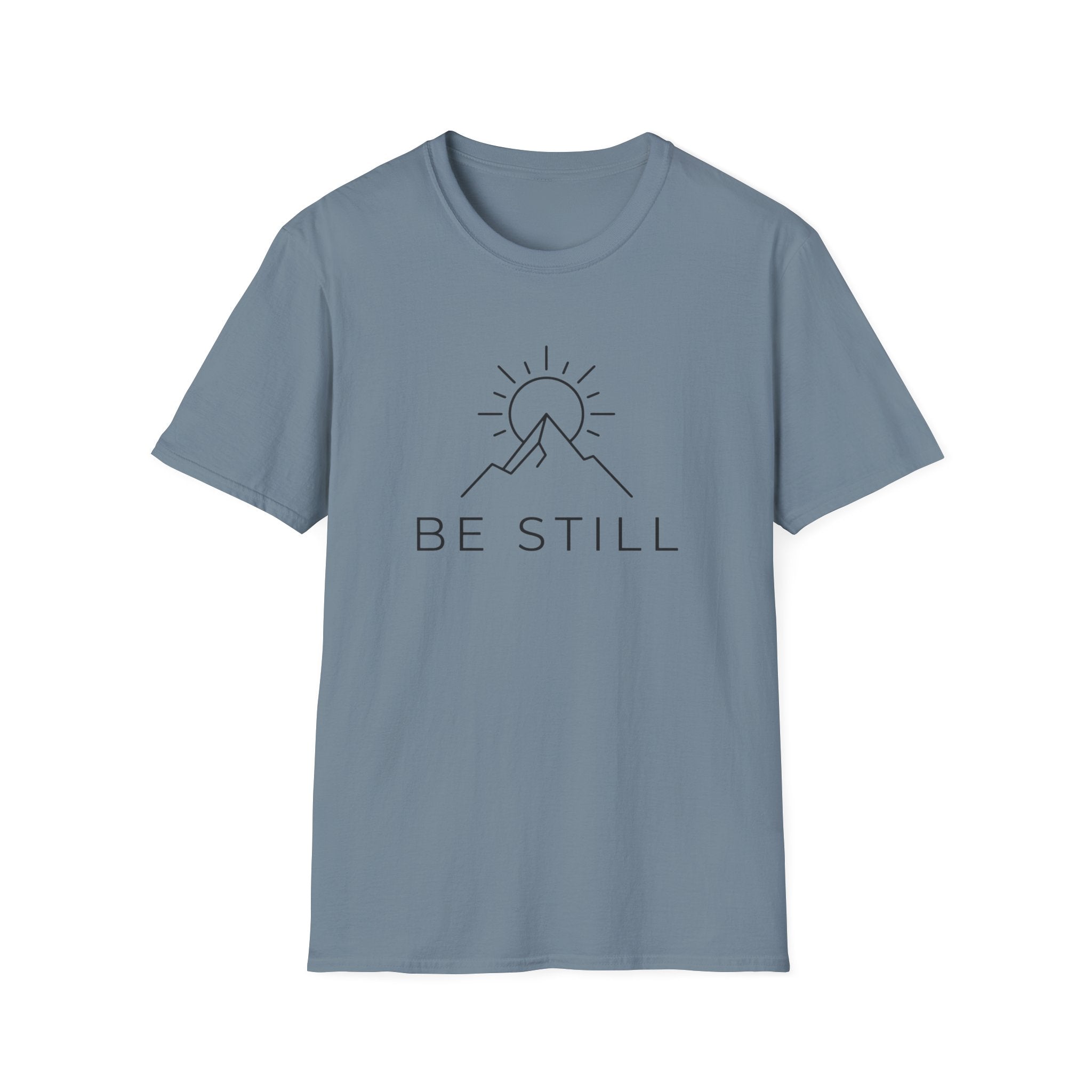 Be Still T-Shirt
