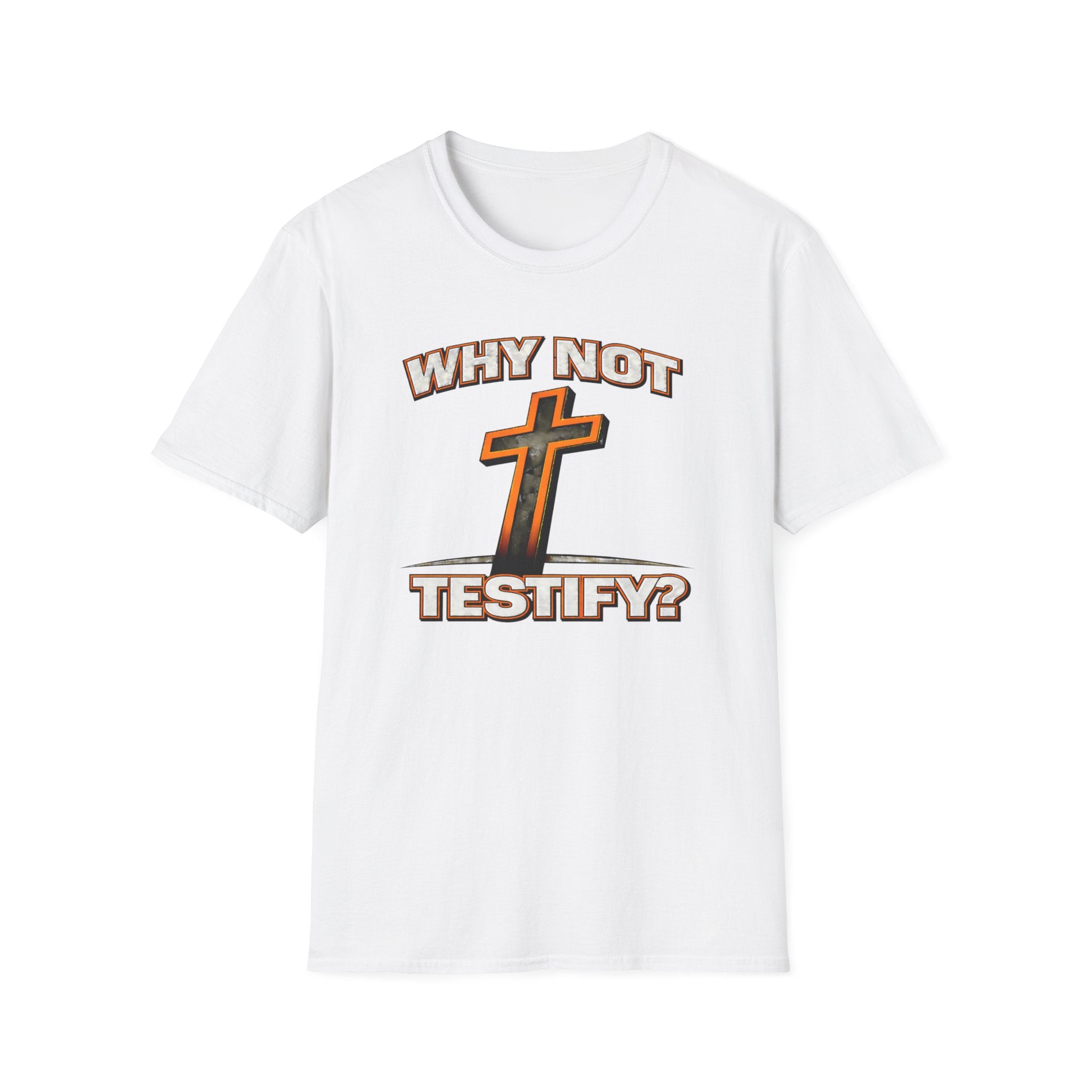 WHY NOT TESTIFY T-Shirt