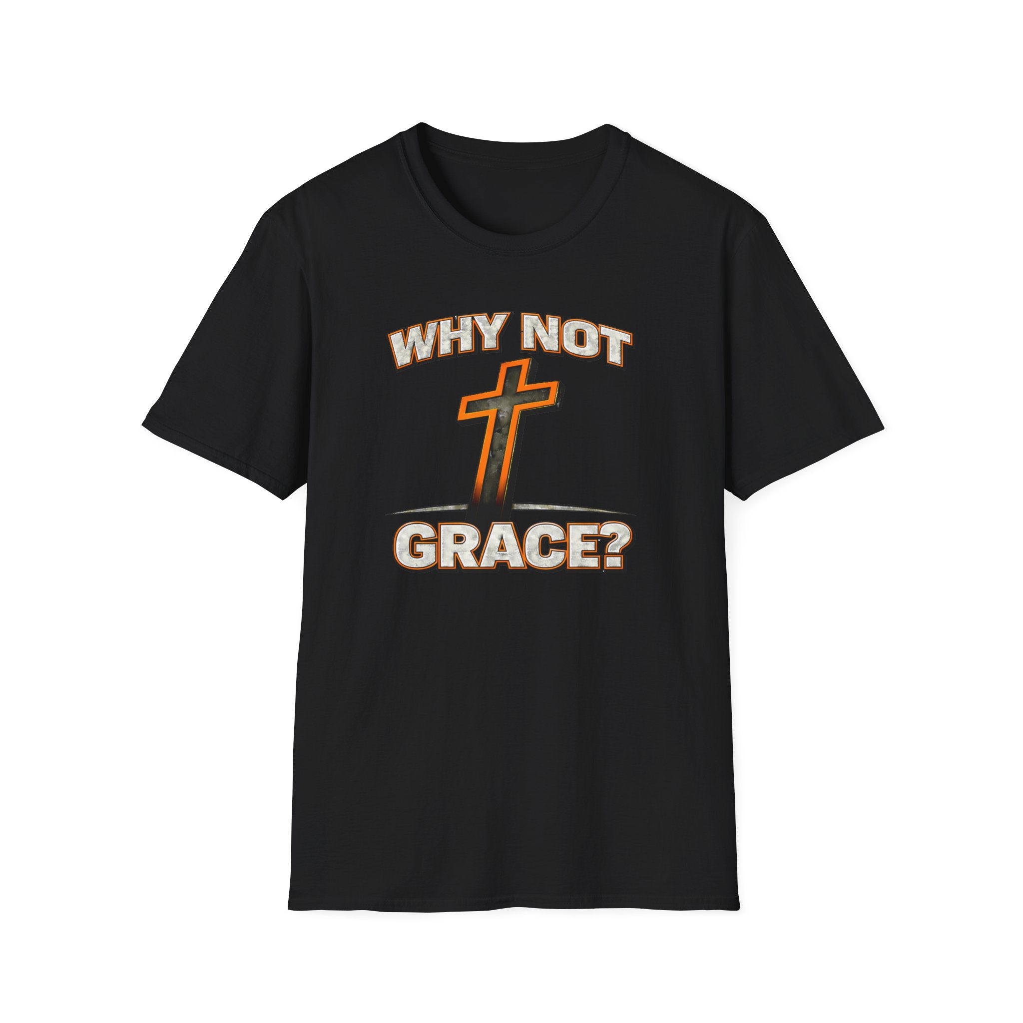 WHY NOT GRACE T-Shirt
