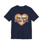 His Love Never Fails T-Shirt