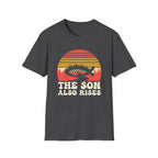 The Son Also Rises T-Shirt