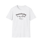 Homeschooling is My Calling T-Shirt