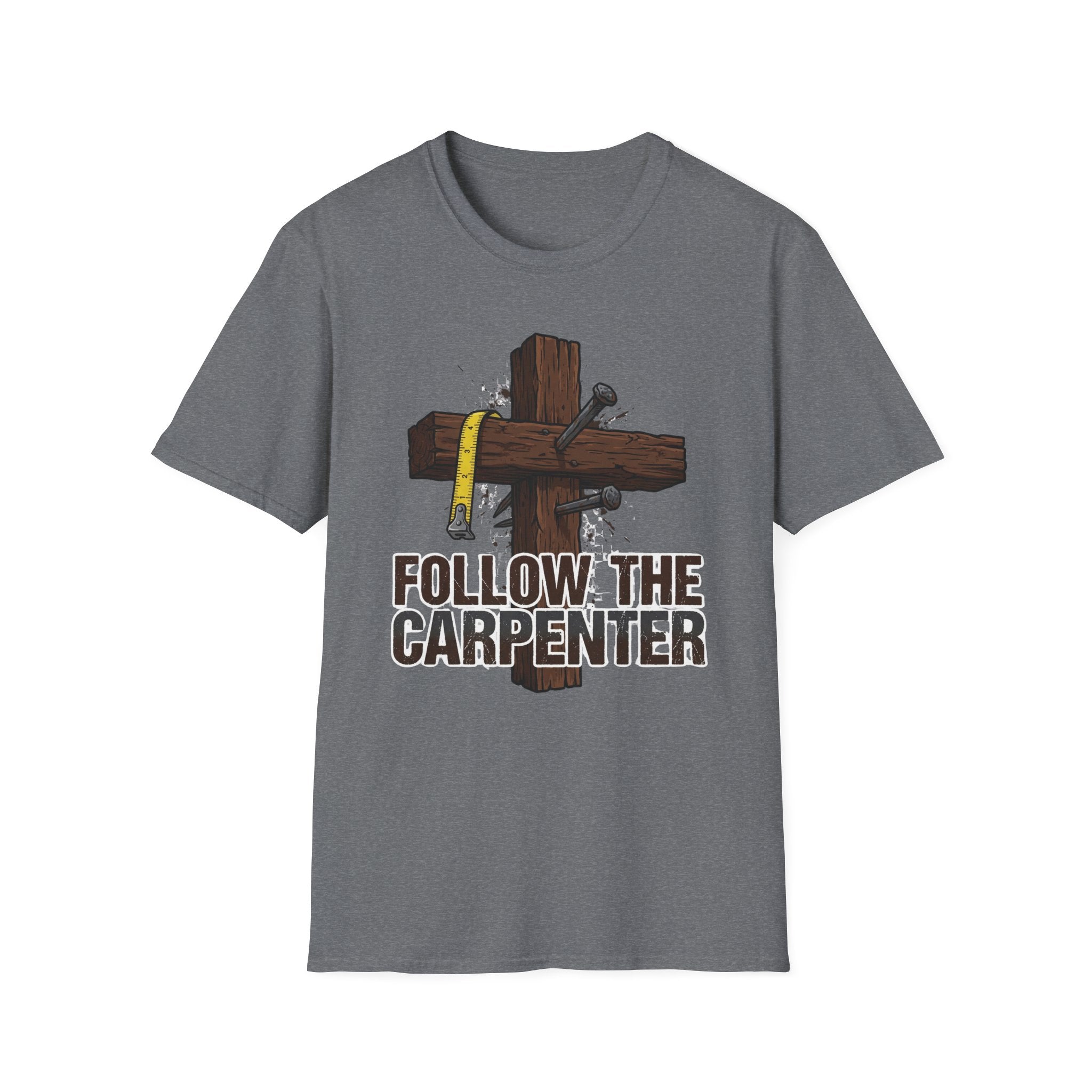 Follow the Carpenter T-Shirt — Christian Cross Carpenter Tools Faith Tee