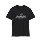 I Will Walk By Faith T-Shirt