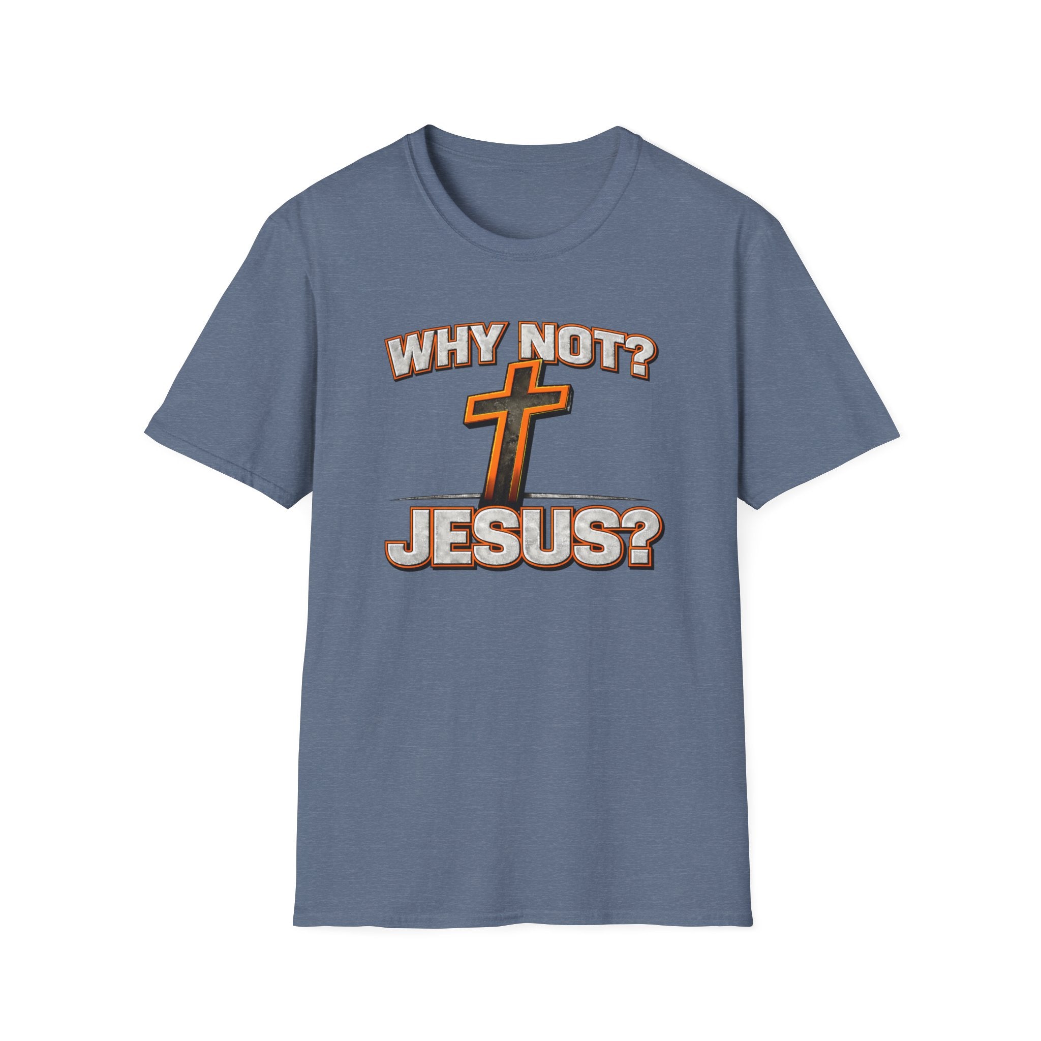 WHY NOT JESUS T-Shirt