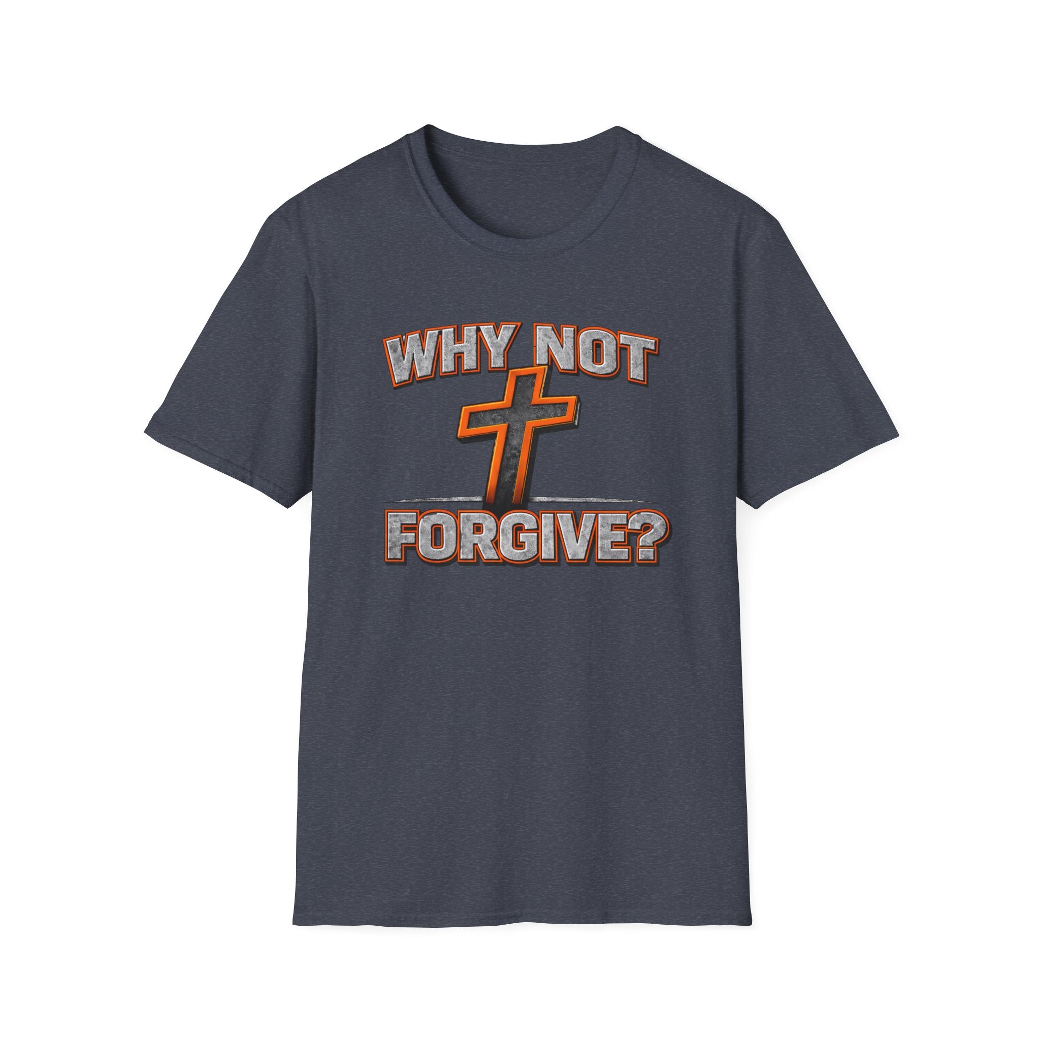 Why Not Forgive  T-Shirt
