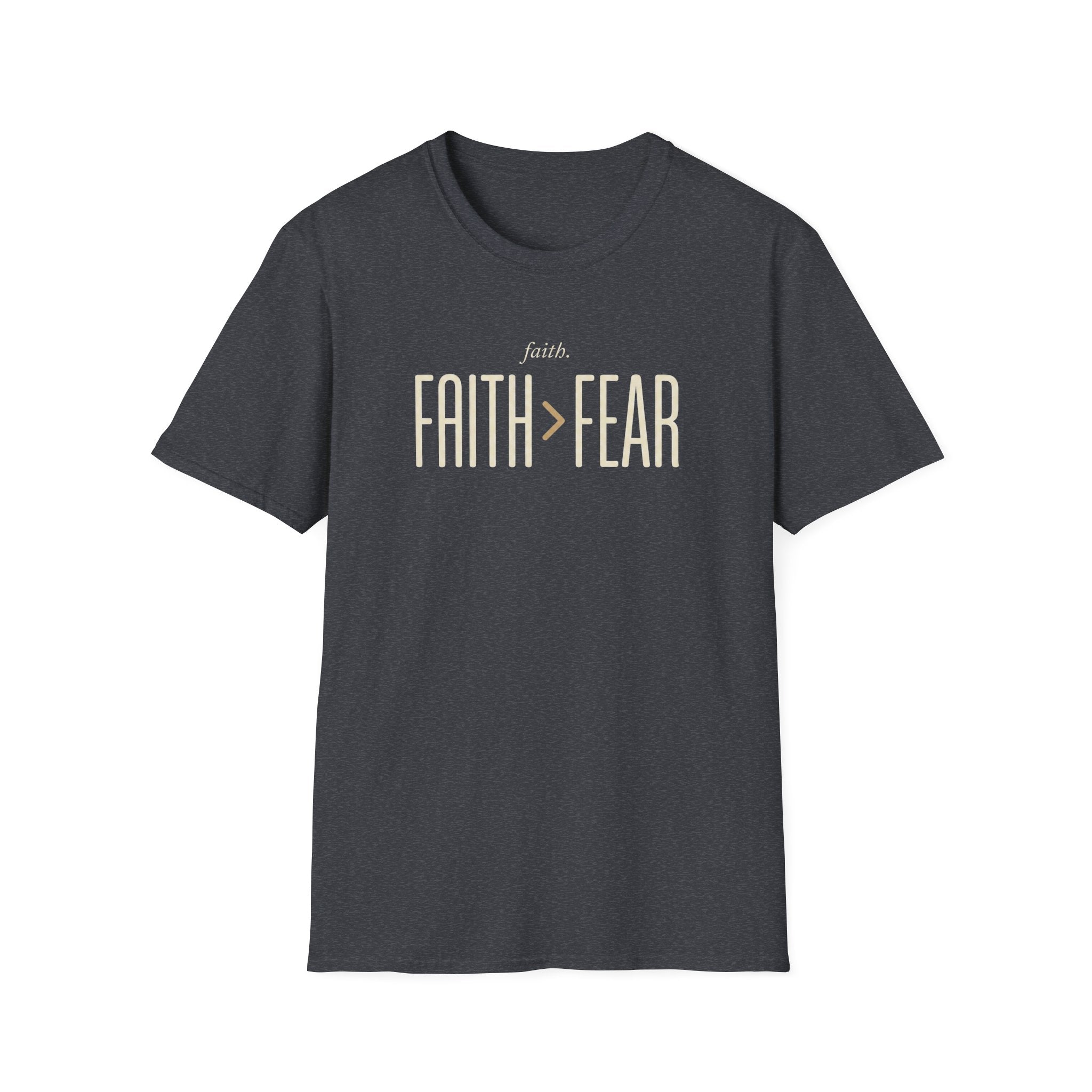 Faith > Fear T-Shirt