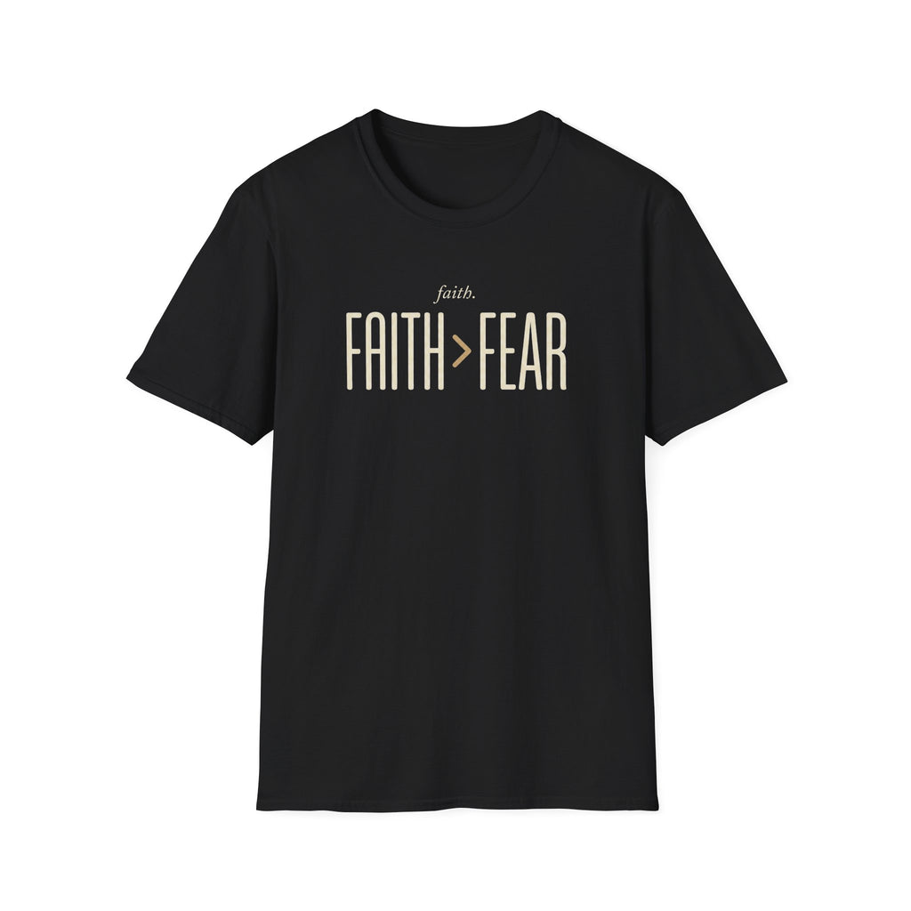 Faith > Fear T-Shirt