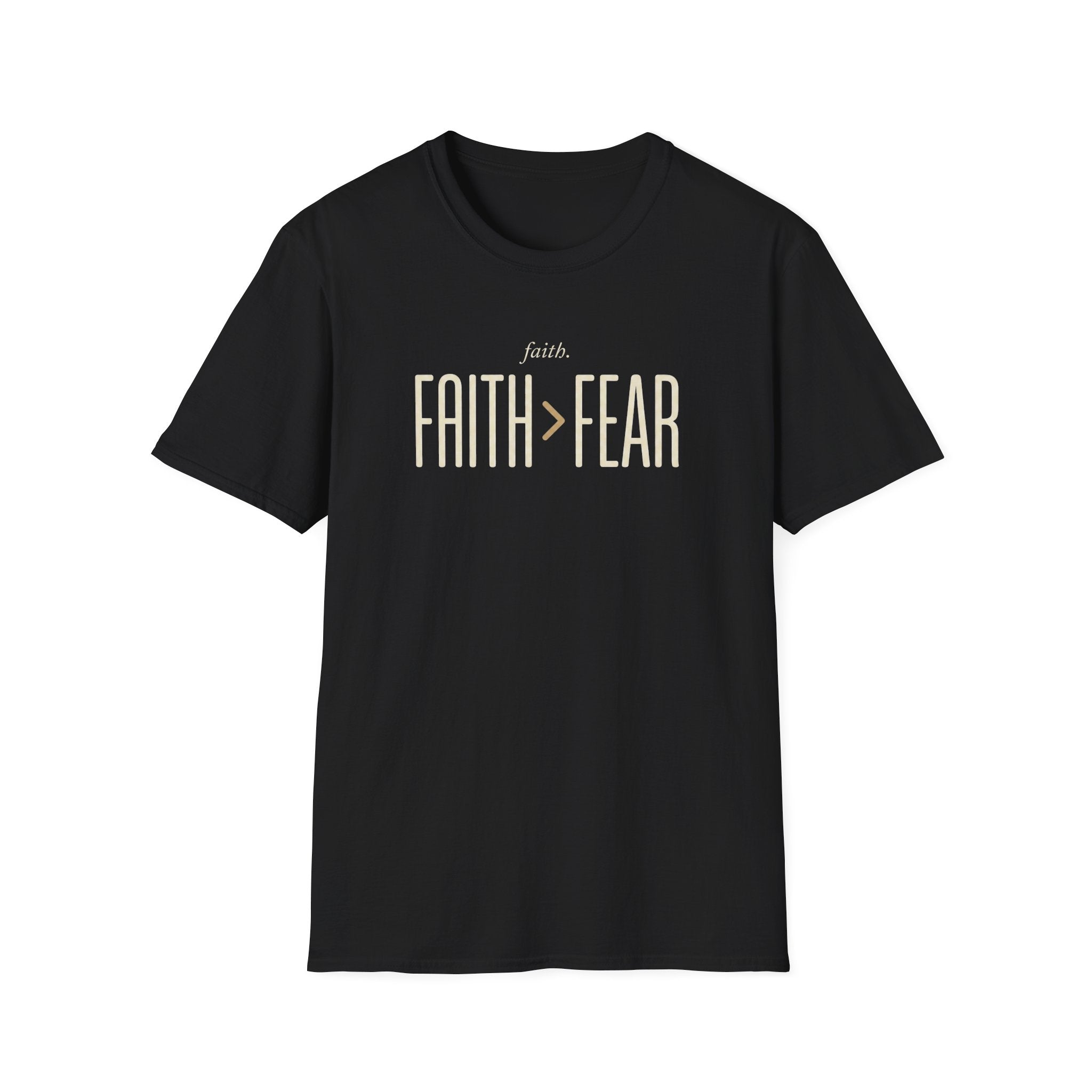 Faith > Fear T-Shirt