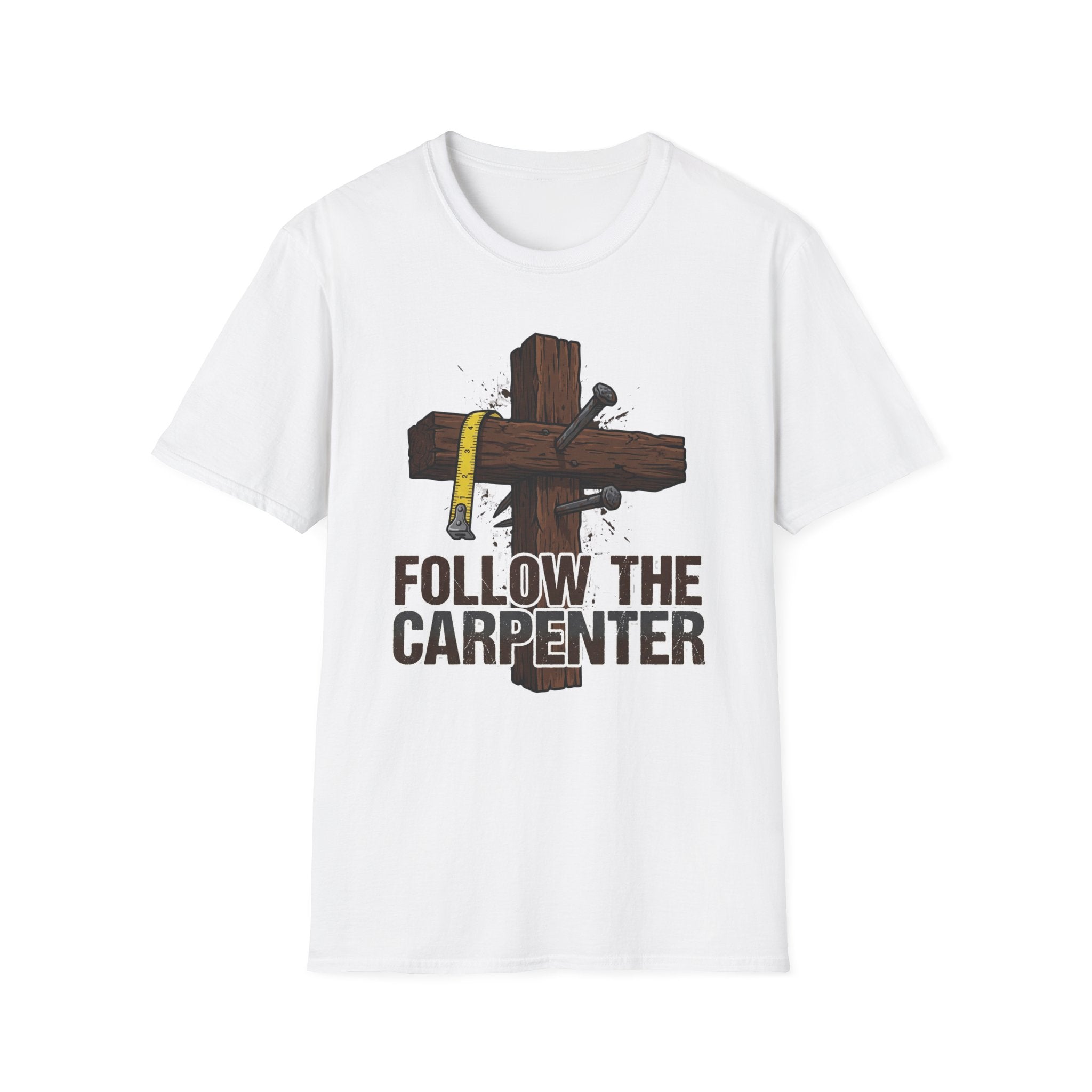 Follow the Carpenter T-Shirt — Christian Cross Carpenter Tools Faith Tee