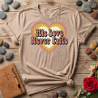 His Love Never Fails T-Shirt