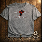 Why Not Believe T-Shirt