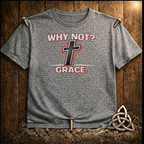 Why Not Grace T-Shirt